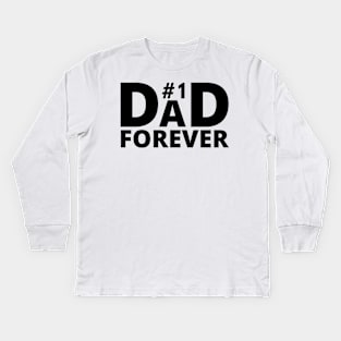 Dad no 1 Forever 2 positive quote Kids Long Sleeve T-Shirt